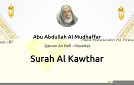 Surah Al-Kawthar by Abu Abdullah Al Mudhaffar download & Listen — Qaloon An Nafi