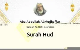 Surah Hud by Abu Abdullah Al Mudhaffar download & Listen — Qaloon An Nafi