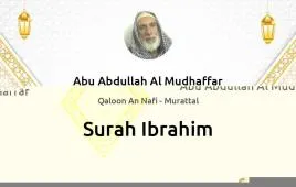 Surah Ibrahim by Abu Abdullah Al Mudhaffar download & Listen — Qaloon An Nafi