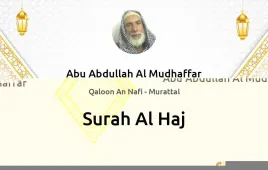 Surah Al-Haj by Abu Abdullah Al Mudhaffar download & Listen — Qaloon An Nafi