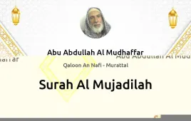 Surah Al-Mujadilah by Abu Abdullah Al Mudhaffar download & Listen — Qaloon An Nafi