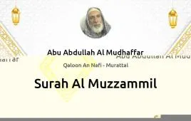 Surah Al-Muzzammil by Abu Abdullah Al Mudhaffar download & Listen — Qaloon An Nafi