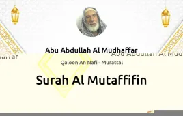 Surah Al-Mutaffifin by Abu Abdullah Al Mudhaffar download & Listen — Qaloon An Nafi