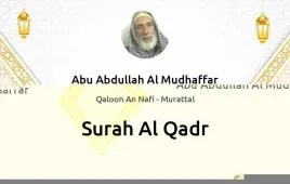 Surah Al-Qadr by Abu Abdullah Al Mudhaffar download & Listen — Qaloon An Nafi