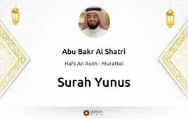 Surah Yunus by Abu Bakr Al Shatri download & Listen