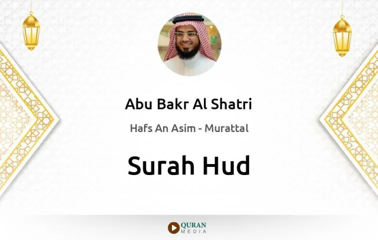 Surah Hud MP3 Abu Bakr Al Shatri