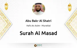 Surah Al-Masad by Abu Bakr Al Shatri download & Listen