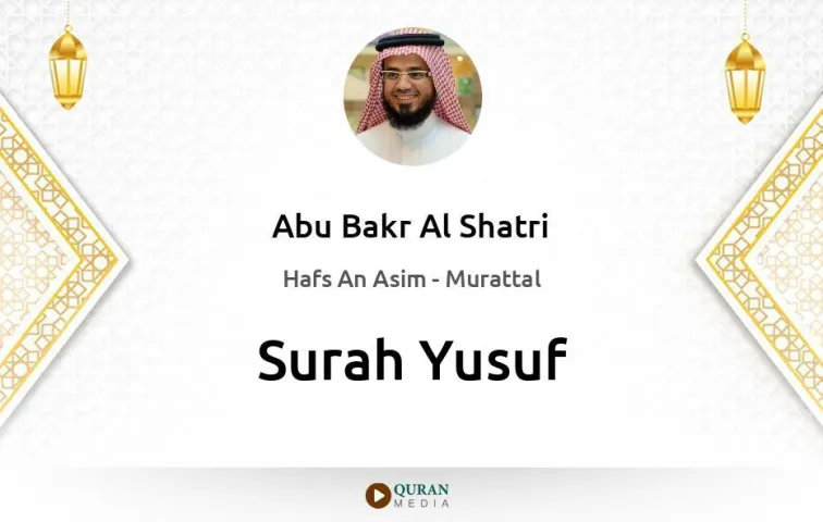 Surah Yusuf MP3 Abu Bakr Al Shatri