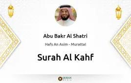 Surah Al-Kahf by Abu Bakr Al Shatri download & Listen