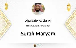 Surah Maryam by Abu Bakr Al Shatri download & Listen