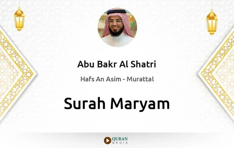 Surah Maryam MP3 Abu Bakr Al Shatri