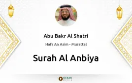 Surah Al-Anbiya by Abu Bakr Al Shatri download & Listen