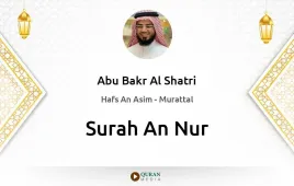 Surah An-Nur by Abu Bakr Al Shatri download & Listen