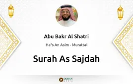 Surah As-Sajdah by Abu Bakr Al Shatri download & Listen