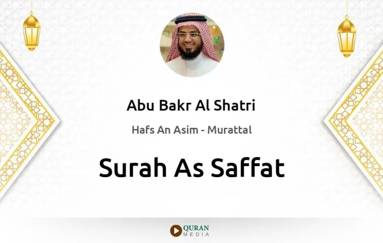 Surah As-Saffat MP3 Abu Bakr Al Shatri