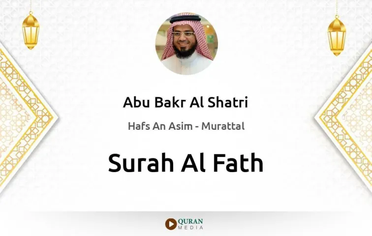 Surah Al-Fath MP3 Abu Bakr Al Shatri