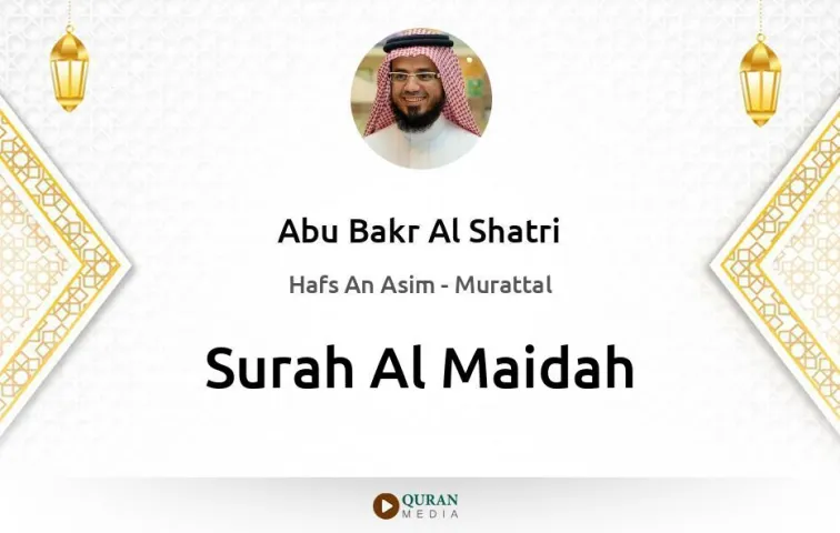 Surah Al-Maidah MP3 Abu Bakr Al Shatri