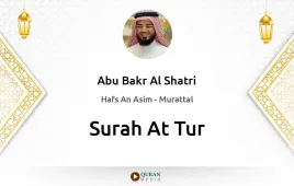 Surah At-Tur by Abu Bakr Al Shatri download & Listen