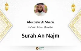 Surah An-Najm by Abu Bakr Al Shatri download & Listen