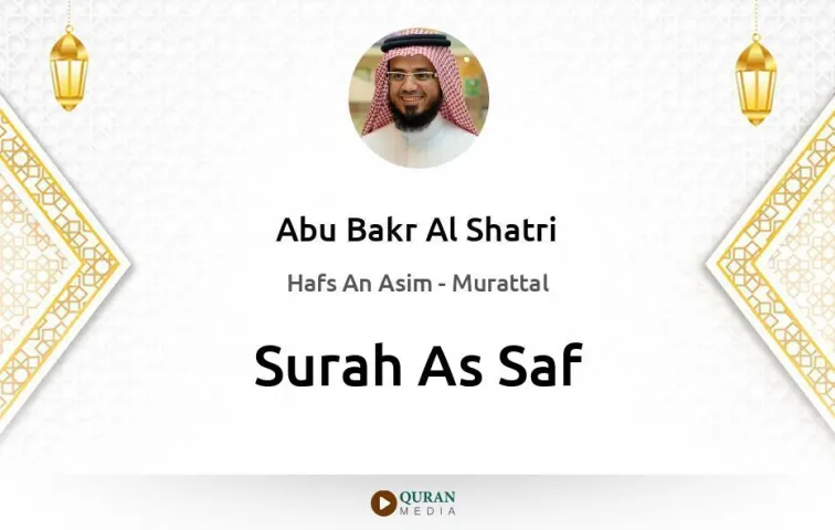 Surah As-Saf MP3 Abu Bakr Al Shatri