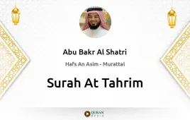 Surah At-Tahrim by Abu Bakr Al Shatri download & Listen