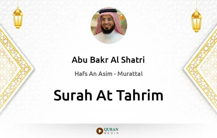 Surah At-Tahrim MP3 Abu Bakr Al Shatri