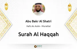 Surah Al-Haqqah by Abu Bakr Al Shatri download & Listen