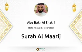 Surah Al-Maarij by Abu Bakr Al Shatri download & Listen