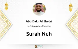 Surah Nuh by Abu Bakr Al Shatri download & Listen