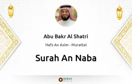 Surah An-Naba by Abu Bakr Al Shatri download & Listen