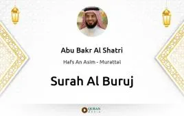 Surah Al-Buruj by Abu Bakr Al Shatri download & Listen