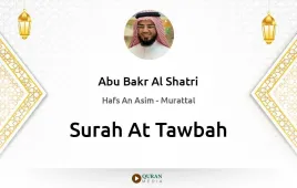 Surah At-Tawbah by Abu Bakr Al Shatri download & Listen