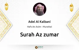 Surah Az-Zumar by Adel Al Kalbani download & Listen