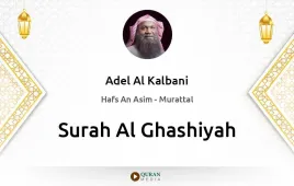 Surah Al-Ghashiyah by Adel Al Kalbani download & Listen