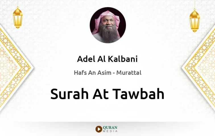 Surah At-Tawbah MP3 Adel Al Kalbani