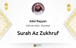 Surah Az-Zukhruf by Adel Rayyan download & Listen