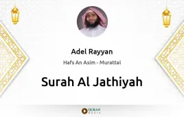 Surah Al-Jathiyah by Adel Rayyan download & Listen