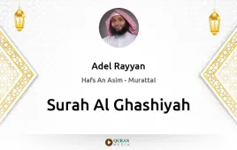 Surah Al-Ghashiyah by Adel Rayyan download & Listen