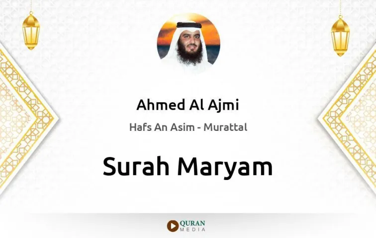 Surah Maryam MP3 Ahmed Al Ajmi