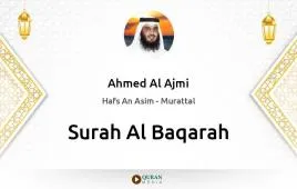 Surah Al-Baqarah by Ahmed Al Ajmi download & Listen