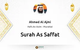 Surah As-Saffat by Ahmed Al Ajmi download & Listen