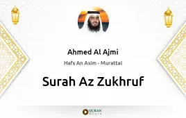 Surah Az-Zukhruf by Ahmed Al Ajmi download & Listen