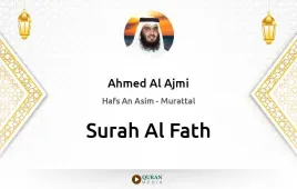 Surah Al-Fath by Ahmed Al Ajmi download & Listen