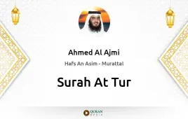 Surah At-Tur by Ahmed Al Ajmi download & Listen