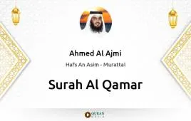 Surah Al-Qamar by Ahmed Al Ajmi download & Listen