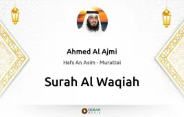 Surah Al-Waqiah by Ahmed Al Ajmi download & Listen