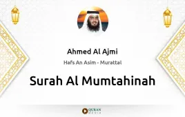 Surah Al-Mumtahinah by Ahmed Al Ajmi download & Listen