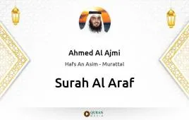 Surah Al-Araf by Ahmed Al Ajmi download & Listen