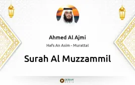 Surah Al-Muzzammil by Ahmed Al Ajmi download & Listen