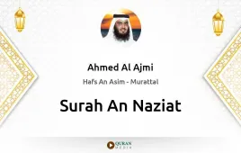 Surah An-Naziat by Ahmed Al Ajmi download & Listen